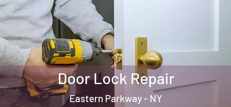 Door Lock Repair Eastern Parkway - NY