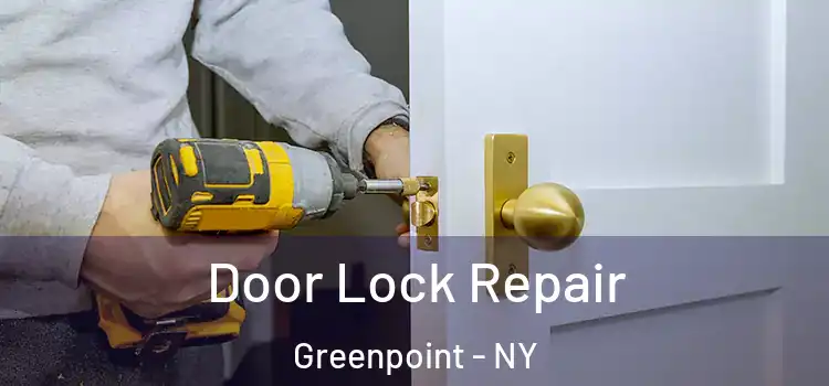  Door Lock Repair Greenpoint - NY