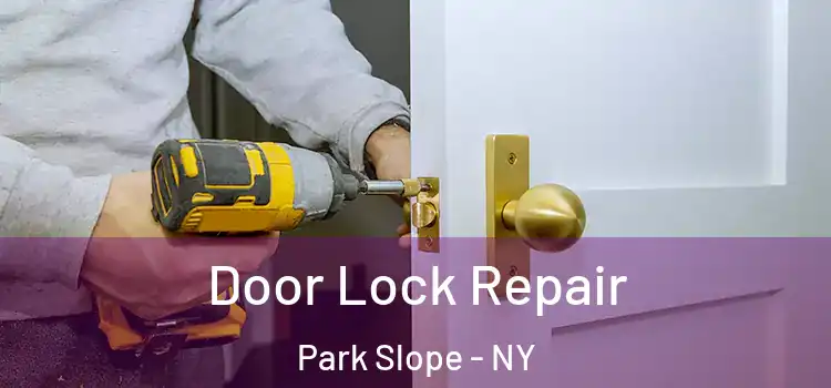 Door Lock Repair Park Slope - NY