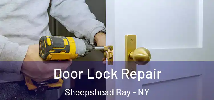 Door Lock Repair Sheepshead Bay - NY