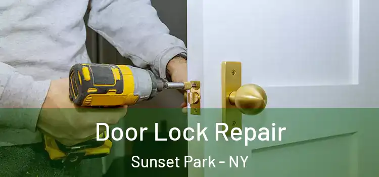 Door Lock Repair Sunset Park - NY