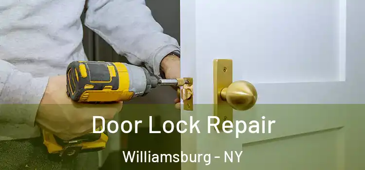  Door Lock Repair Williamsburg - NY