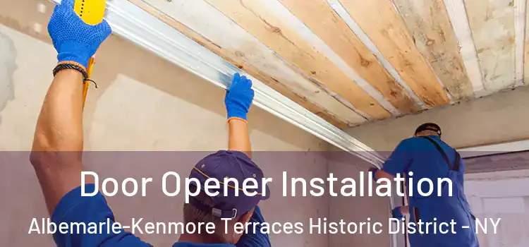 Door Opener Installation Albemarle-Kenmore Terraces Historic District - NY