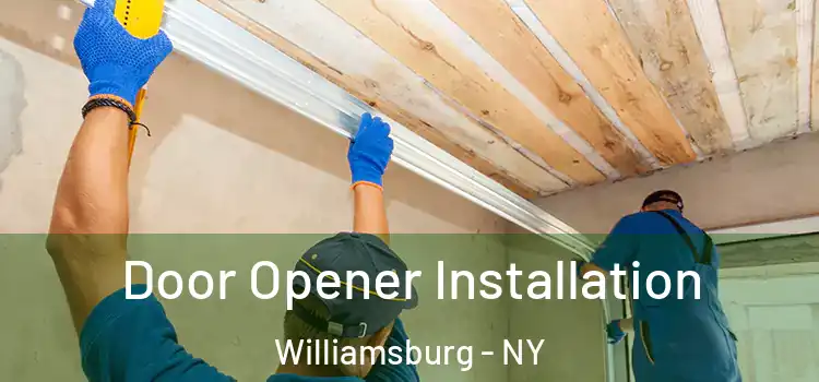 Door Opener Installation Williamsburg - NY