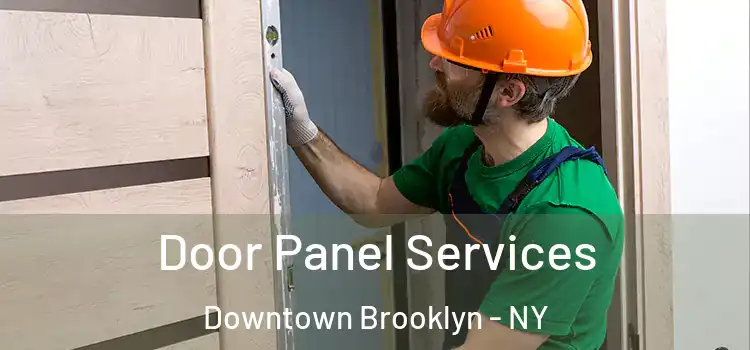 Door Panel Services Downtown Brooklyn - NY