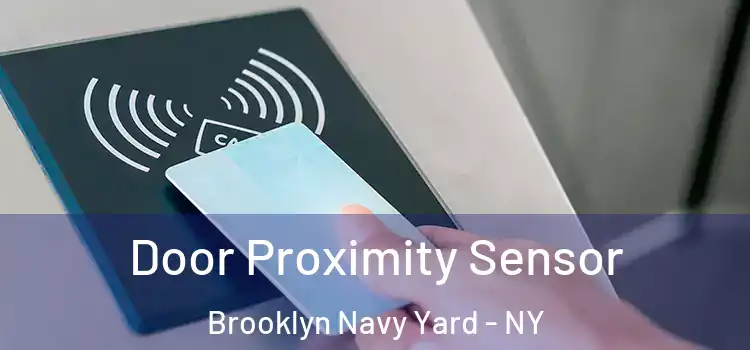Door Proximity Sensor Brooklyn Navy Yard - NY