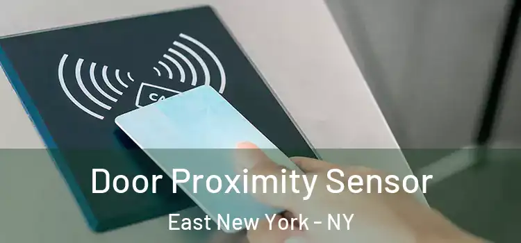 Door Proximity Sensor East New York - NY