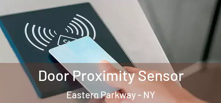  Door Proximity Sensor Eastern Parkway - NY