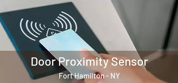 Door Proximity Sensor Fort Hamilton - NY