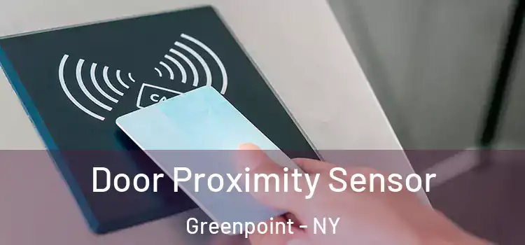  Door Proximity Sensor Greenpoint - NY