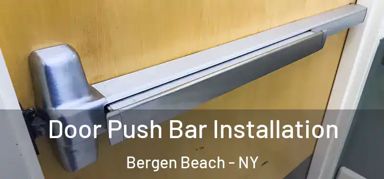 Door Push Bar Installation Bergen Beach - NY