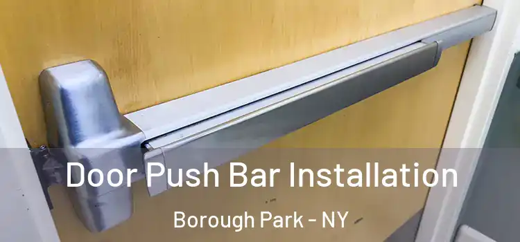 Door Push Bar Installation Borough Park - NY