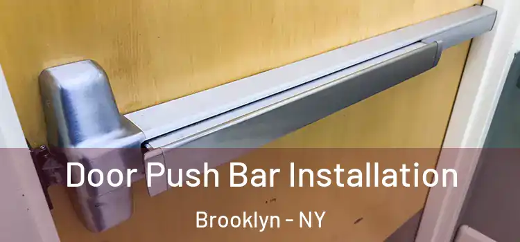 Door Push Bar Installation Brooklyn - NY