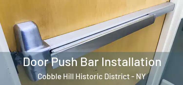 Door Push Bar Installation Cobble Hill Historic District - NY