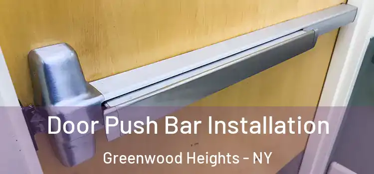 Door Push Bar Installation Greenwood Heights - NY