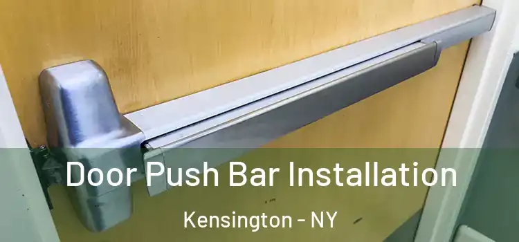Door Push Bar Installation Kensington - NY