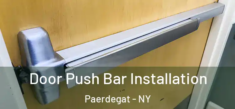  Door Push Bar Installation Paerdegat - NY