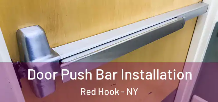  Door Push Bar Installation Red Hook - NY