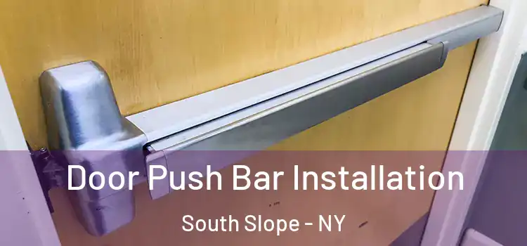  Door Push Bar Installation South Slope - NY
