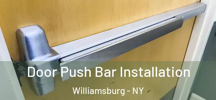 Door Push Bar Installation Williamsburg - NY