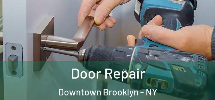 Door Repair Downtown Brooklyn - NY