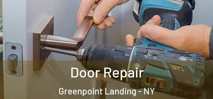 Door Repair Greenpoint Landing - NY