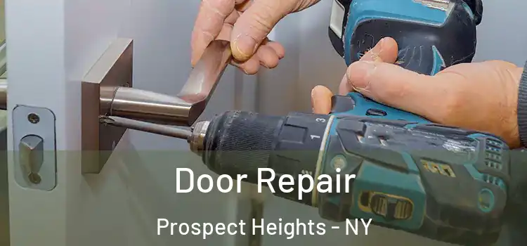 Door Repair Prospect Heights - NY