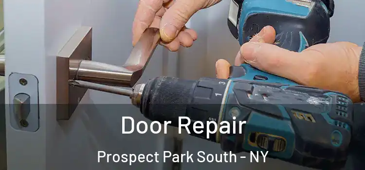 Door Repair Prospect Park South - NY
