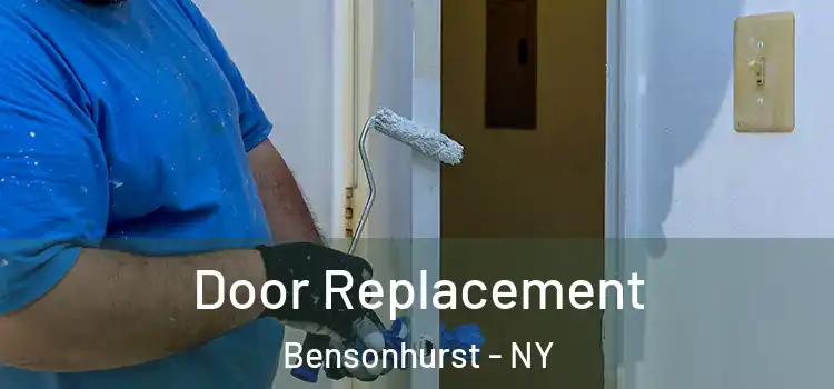 Door Replacement Bensonhurst - NY