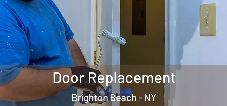  Door Replacement Brighton Beach - NY