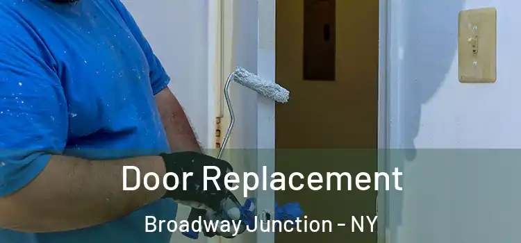 Door Replacement Broadway Junction - NY