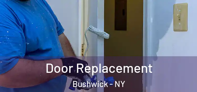Door Replacement Bushwick - NY