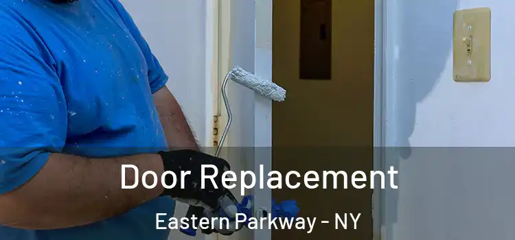 Door Replacement Eastern Parkway - NY
