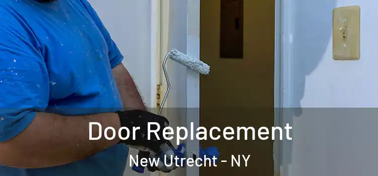 Door Replacement New Utrecht - NY