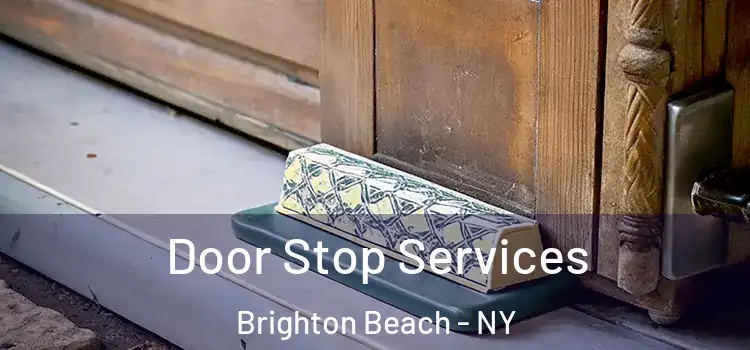 Door Stop Services Brighton Beach - NY