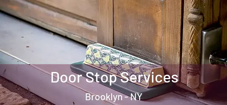 Door Stop Services Brooklyn - NY