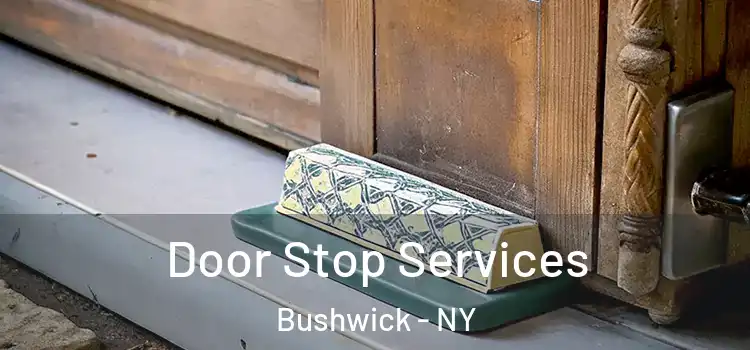  Door Stop Services Bushwick - NY