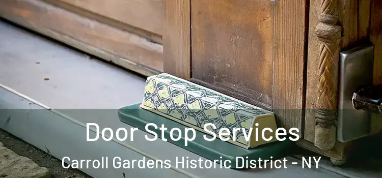 Door Stop Services Carroll Gardens Historic District - NY