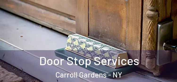 Door Stop Services Carroll Gardens - NY