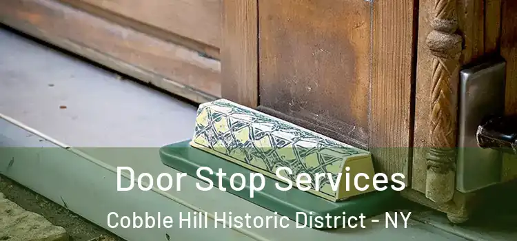 Door Stop Services Cobble Hill Historic District - NY