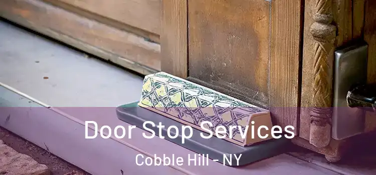 Door Stop Services Cobble Hill - NY