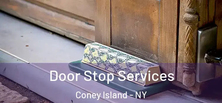 Door Stop Services Coney Island - NY