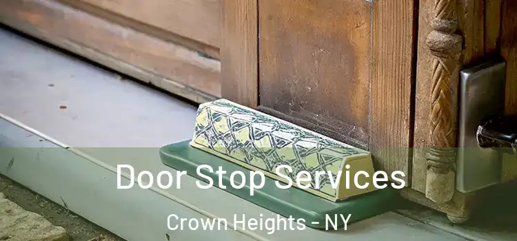 Door Stop Services Crown Heights - NY