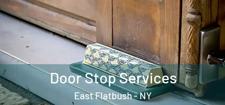 Door Stop Services East Flatbush - NY