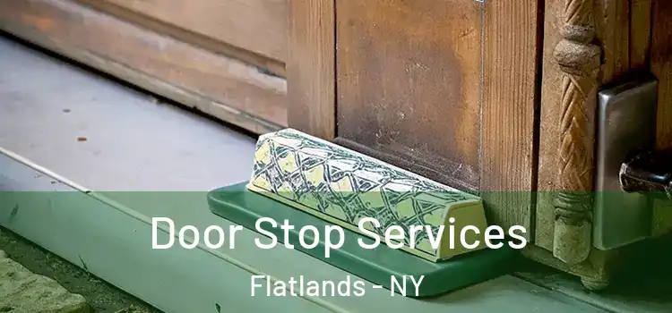Door Stop Services Flatlands - NY