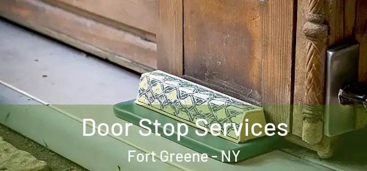 Door Stop Services Fort Greene - NY
