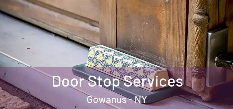 Door Stop Services Gowanus - NY