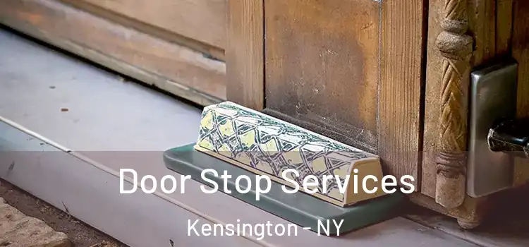 Door Stop Services Kensington - NY
