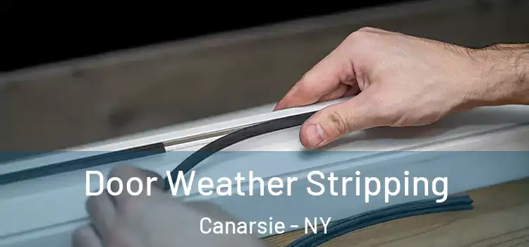Door Weather Stripping Canarsie - NY