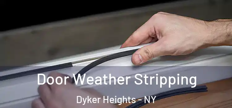Door Weather Stripping Dyker Heights - NY